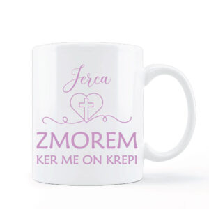 Zmorem, ker me On krepi – skodelica
